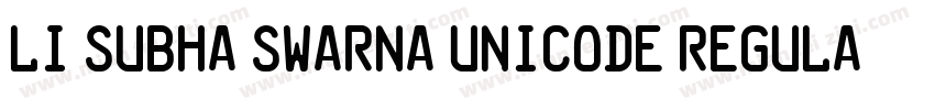 Li Subha Swarna Unicode Regular字体转换